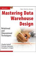 Mastering Data Warehouse Design: Relational and Dimensional Techniques