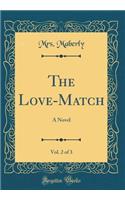 The Love-Match, Vol. 2 of 3: A Novel (Classic Reprint)