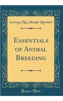 Essentials of Animal Breeding (Classic Reprint)