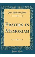 Prayers in Memoriam (Classic Reprint)