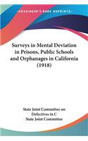 Surveys in Mental Deviation in Prisons, Public Schools and Orphanages in California (1918)