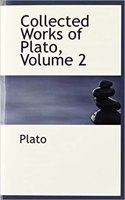 Collected Works of Plato, Volume 2