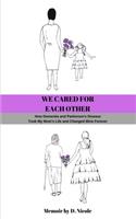 We Cared for Each Other