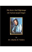 Roots And Pilgrimage Of A Great Gospel Singer