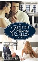 The British Billionaire Bachelor Act III