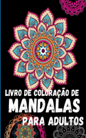 Mandalas: Um livro Coloração para adultos: alívio do stress e relaxamento; Mandalas, animais, desenhos florais para relaxamento de adultos