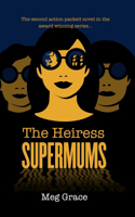 SUPERMUMS - The Heiress