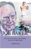 Joe Baker: A Life Rich with Science, Sustainability, Respect and Rugby League: A Life Rich with Science, Sustainability, Respect and Rugby League