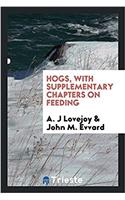 HOGS, WITH SUPPLEMENTARY CHAPTERS ON FEE