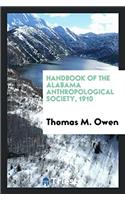 Handbook of the Alabama Anthropological Society, 1910
