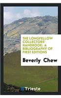 THE LONGFELLOW COLLECTORS' HANDBOOK: A B