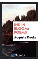 Ink in Bloom: Poems