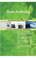 Data Archiving The Ultimate Step-By-Step Guide