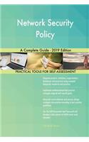Network Security Policy A Complete Guide - 2019 Edition