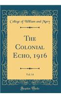 The Colonial Echo, 1916, Vol. 14 (Classic Reprint)