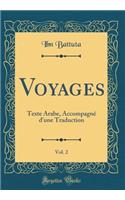 Voyages, Vol. 2: Texte Arabe, Accompagnï¿½ d'Une Traduction (Classic Reprint)