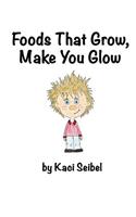 Foods That Grow, Make You Glow