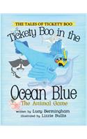 Tickety Boo and the Ocean Blue: The Animal Game