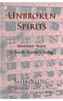 Unbroken Spirits: Nineteen Years in South Korea's Gulag