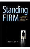 Standing Firm: A Christian Response to Hostility and Persecution