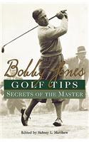Bobby Jones Golf Tips: Secrets of the Master