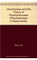 Unconscious and the Theory of Psychoneuroses (Psychoanalytic Crosscurrents)