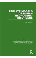 Primate Models of Human Neurogenic Disorders