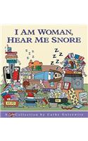 I Am Woman, Hear Me Snore