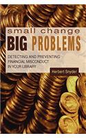 Small Change, Big Problems: Detecting And Preventing Finacial Misconduct in Your Library