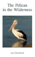 The Pelican in the Wilderness: (English)