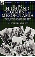 With a Highland Regiment in Mesopotamia: the 2nd Battalion, The Black Watch in Iraq During the First World War, 1916-1917(English)