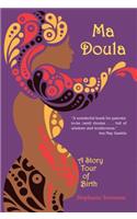 Ma Doula: A Story Tour of Birth