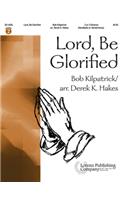 Lord, Be Glorified