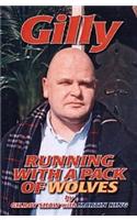 Gilly: Running with a Pack of Wolves