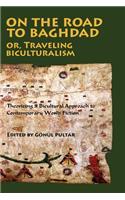 On the Road to Baghdad or Traveling Biculturalism