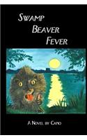 Swamp Beaver Fever