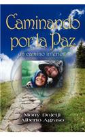 Caminando Por La Paz, Un Camino Interior