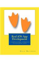 Real IOS App Development: A Sample-Code Approach to Building Apps