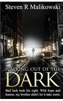 Walking Out of the Dark: Bad luck took his sight. With hope and humor, my brother didn't let it take more.