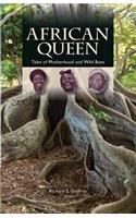 African Queen - Tales of Motherhood and Wild Bees