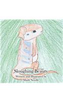 Sloughing Beauty