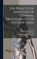 Penal Code And Code Of Criminal Procedure Of The State Of Texas