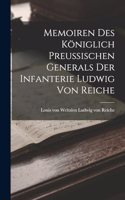 Memoiren des Königlich Preussischen Generals der Infanterie Ludwig von Reiche