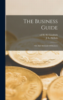 Business Guide; Or, Safe Methods Of Business