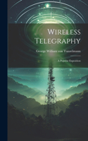 Wireless Telegraphy: A Popular Exposition