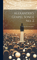 Alexander's Gospel Songs No. 2