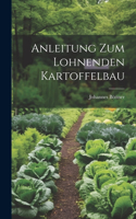 Anleitung Zum Lohnenden Kartoffelbau
