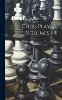 Chess Player, Volumes 1-4