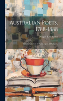 Australian Poets, 1788-1888; Being a Selection of Poems Upon All Subjects,