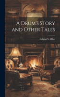 Drum's Story and Other Tales